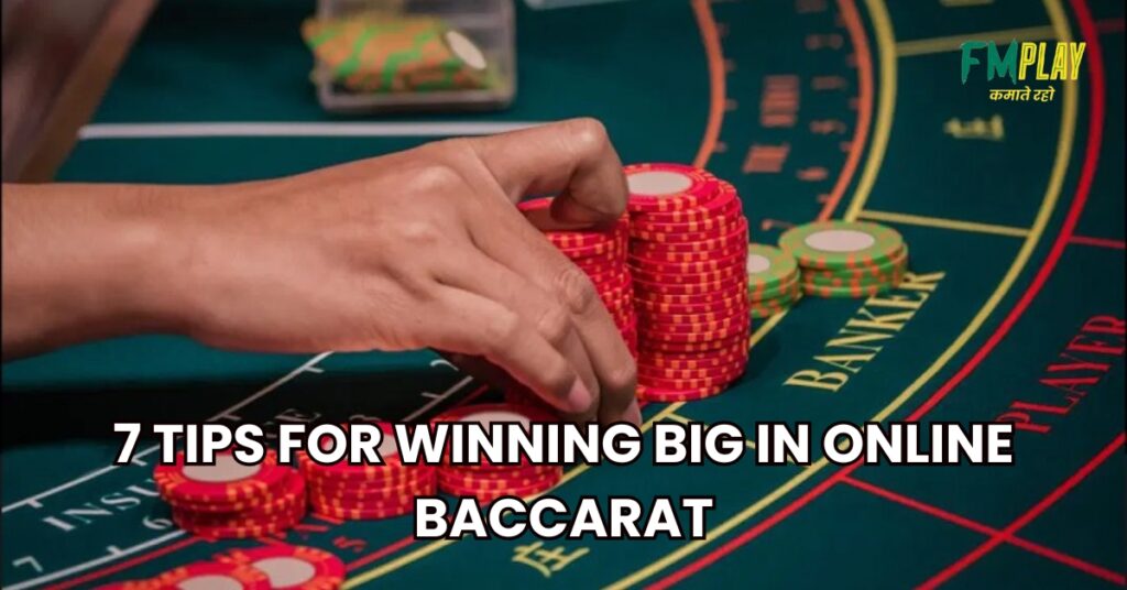 7 Tips for Winning Big in Online Baccarat